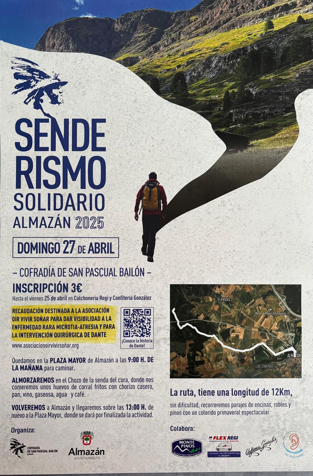 El próximo 27 de abril se va a celebrar un senderismo solidario en Almazán (Soria). INSCRIPCIONES: En COLCHONERÍA REGIO O CONFITERÍA GONZÁLEZ hasta el día 25 de abril. IMPORTE: 3€ por persona, destinados a la ASOCIACIÓN OÍR VIVR SOÑAR, para dar visibilidad a la ENFERMEDAD RARA MICROTIA Y ATRESIA y para la INTERVENCIÓN DE DANTE. ** Si no vas a poder asistir puedes hacer tu donación mediante una transferencia bancaria: ES32 3081 0403 2150 0055 3665